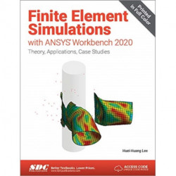 Finite Element Simulations with ANSYS Workbench 2020