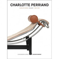 Charlotte Perriand: Volume 1: Complete Works. 1903-1940
