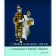 Commedia dell'Arte - Carnival of Comedy Players: Exquisite Ceramics from the World's Museums