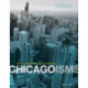 Chicagoisms: The City as Catalyst for Architectural Speculation