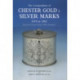 The Compendium of Chester Gold & Silver Marks 1570 to 1962: From the Chester Assay Office Registers