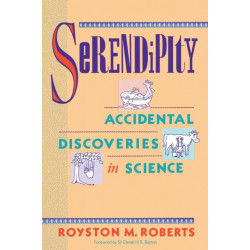 Serendipity: Accidental Discoveries in Science