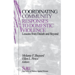 Coordinating Community Responses to Domestic Violence: Lessons from Duluth and Beyond