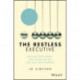 The Restless Executive: Reclaim your values, love what you do and lead with purpose