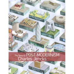 The Story of Post-Modernism: Five Decades of the Ironic, Iconic and Critical in Architecture