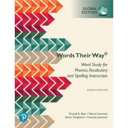 Word Study: for Phonics, Vocabulary, and Spelling Instruction, Global Edition, 7th edition: Words Their Way