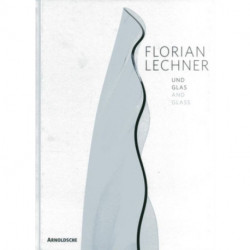 Florian Lechner: Glass, Light, Space, Sound