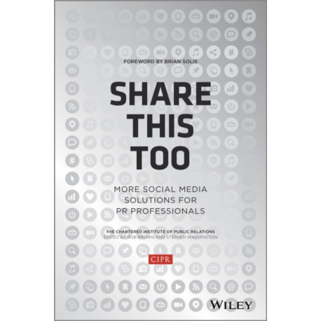 Share This Too: More Social Media Solutions for PR Professionals