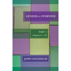 Genesis for Everyone: Part 1 Chapters 1-16