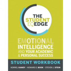 The Student EQ Edge: Emotional Intelligence and Your Academic and Personal Success: Student Workbook