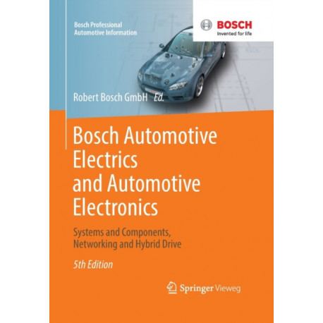 Bosch Automotive Electrics and Automotive Electronics: Systems and Components, Networking and Hybrid Drive