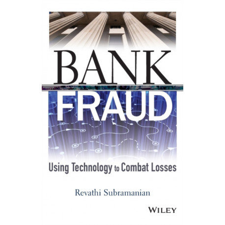 Bank Fraud: Using Technology to Combat Losses