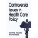 Controversial Issues in Health Care Policy