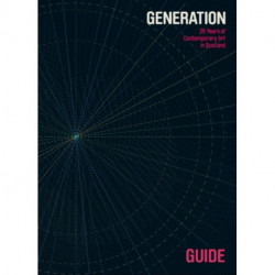 Generation: 25 years Contemporary Art in Scotland Guide
