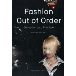 Fashion: Out of Order: Disruption as a Principle