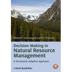 Decision Making in Natural Resource Management: A Structured, Adaptive Approach