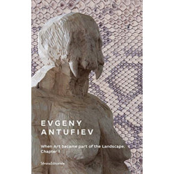 Evgeny Antufiev: When Art Became Part of the Landscape