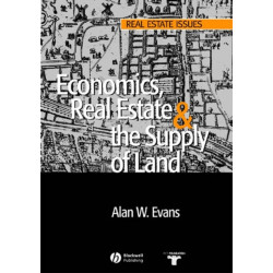 Economics, Real Estate and the Supply of Land