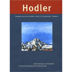Ferdinand Hodler: Catalogue raisonne der Gemalde. Band 1: Die Landschaften