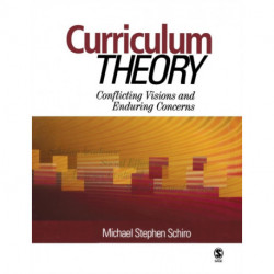 Curriculum Theory: Conflicting Visions and Enduring Concerns