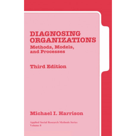 Diagnosing Organizations: Methods, Models, and Processes