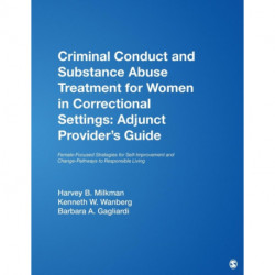 Criminal Conduct and Substance Abuse Treatment for Women in Correctional Settings: Adjunct Provider's Guide: Female-Focused Strategies for Self-Improvement and Change-Pathways to Responsible Living