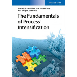 The Fundamentals of Process Intensification