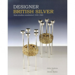 Designer British Silver: From Studios Established 1930-1985