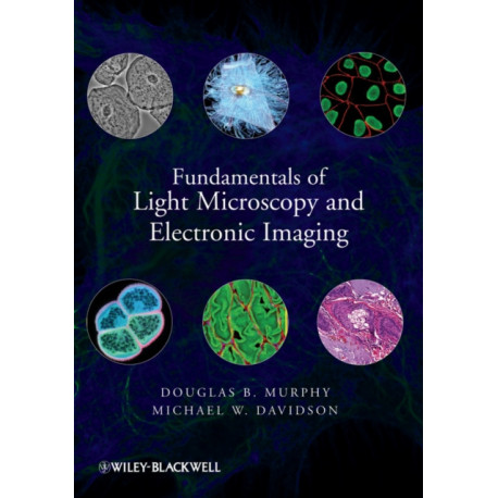 Fundamentals of Light Microscopy and Electronic Imaging
