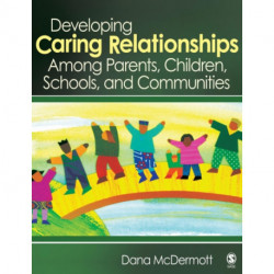 Developing Caring Relationships Among Parents, Children, Schools, and Communities