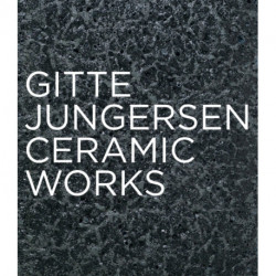 Gitte Jungersen: Ceramic Works