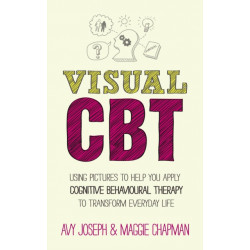 Visual CBT: Using Pictures to Help You Apply Cognitive Behaviour Therapy to Change Your Life