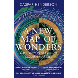 A New Map of Wonders: A Journey in Search of Modern Marvels