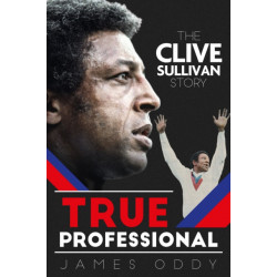 True Professional: The Clive Sullivan Story