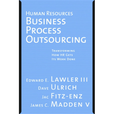 Human Resources Business Process Outsourcing: Transforming How HR Gets Its Work Done