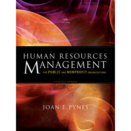 Human Resources Management for Public and Nonprofit Organizations: A Strategic Approach