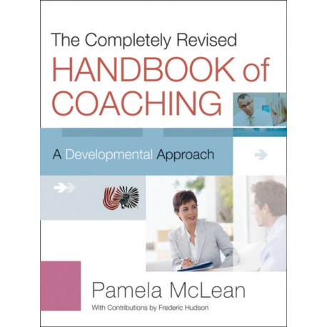 The Completely Revised Handbook of Coaching: A Developmental Approach