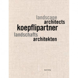 Koepfli Partner: Landschaftsarchitekten, Landscape Architects