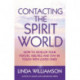 Contacting The Spirit World: How to develop your psychic abilities and stay in touch with loved ones