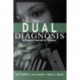 Dual Diagnosis: An Integrated Approach to Treatment