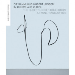The Hubert Looser Collection at Kunsthaus Zurich