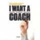 I Want a Coach