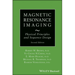 Magnetic Resonance Imaging: Physical Principles and Sequence Design