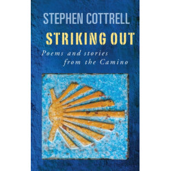 Striking Out: Poems and stories from the Camino