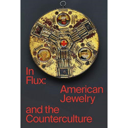 In Flux: American Jewelry and the Counterculture