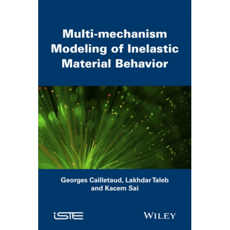 Multi-mechanism Modeling of Inelastic Material Behavior