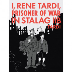 I, Rene Tardi, Prisoner of War In Stalag IIB Vol. 2: My Return Home