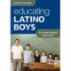 Educating Latino Boys: An Asset-Based Approach