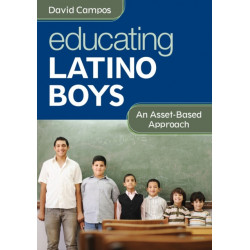 Educating Latino Boys: An Asset-Based Approach
