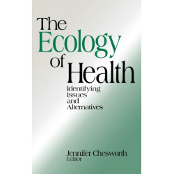 The Ecology of Health: Identifying Issues and Alternatives